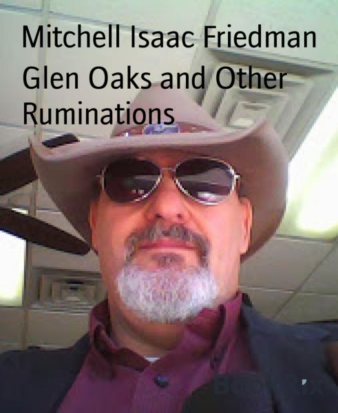 Glen Oaks and Other Ruminations