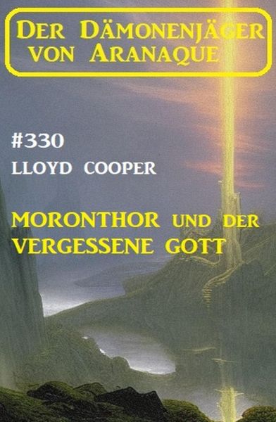 Moronthor und ​der vergessene Gott: Der Dämonenjäger von Aranaque 330