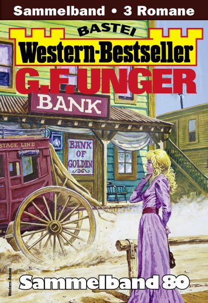 G. F. Unger Western-Bestseller Sammelband 80