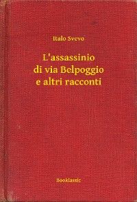 L'assassinio di via Belpoggio e altri racconti