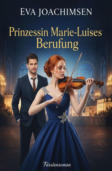 Prinzessin Marie-Luises Berufung: Fürstenroman