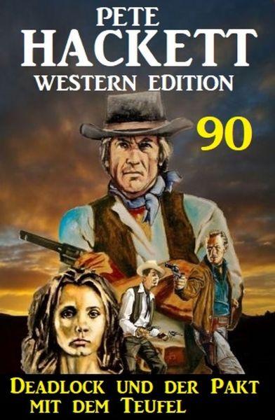 Deadlock und der Pakt mit dem Teufel: Pete Hackett Western Edition 90