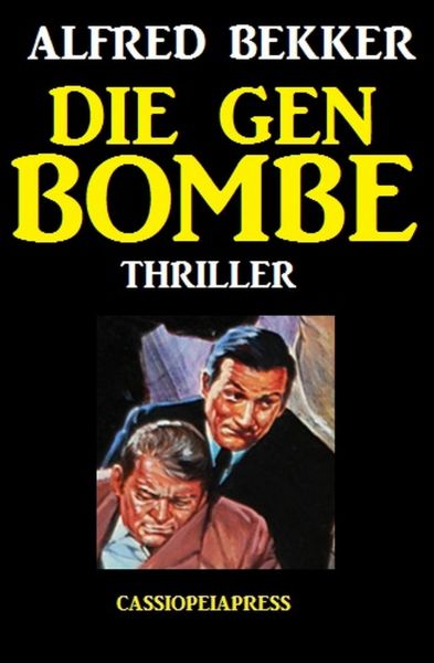 Alfred Bekker Thriller: Die Gen-Bombe