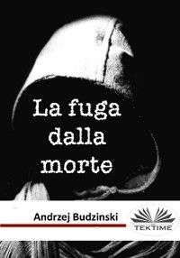 La Fuga Dalla Morte
