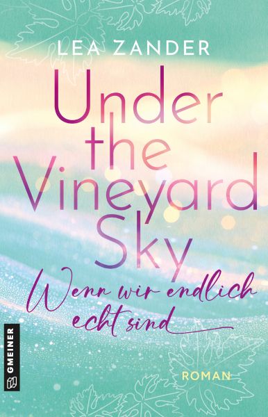 Under the Vineyard Sky - Wenn wir endlich echt sind