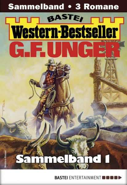 G. F. Unger Western-Bestseller Sammelband 1