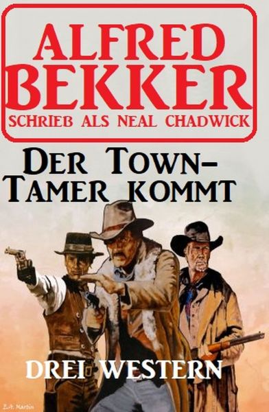 Der Town-Tamer kommt: Drei Western