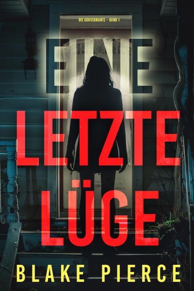 Eine letzte Lüge (Die Gouvernante – Band 1)