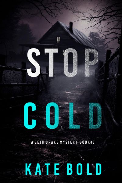 Stop Cold (A Beth Drake FBI Suspense Thriller—Book Five)