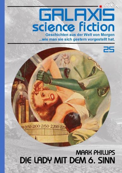 GALAXIS SCIENCE FICTION, Band 25: DIE LADY MIT DEM 6. SINN