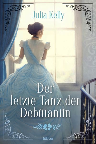 Cover Julia Kelly: Der letzte Tanz der Debütantin