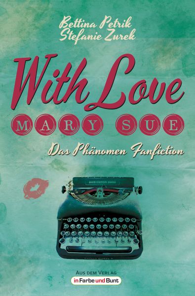With Love, Mary Sue - Das Phänomen Fanfiction