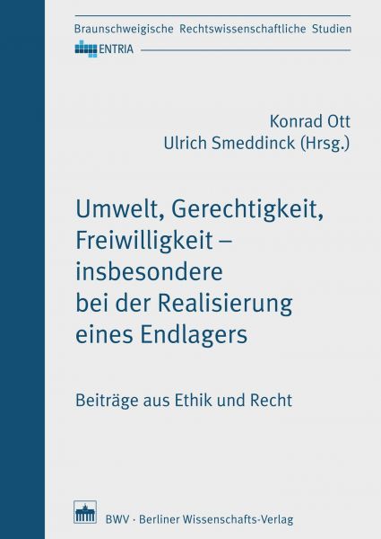 Umwelt, Gerechtigkeit, Freiwilligkeit - insbesondere bei der Realisierung eines Endlagers