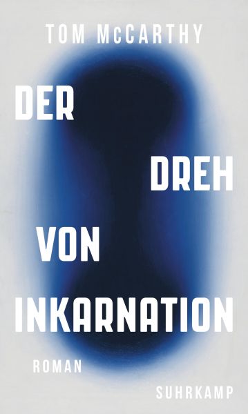 Cover Tom McCarthy: Der Dreh von Inkarnation