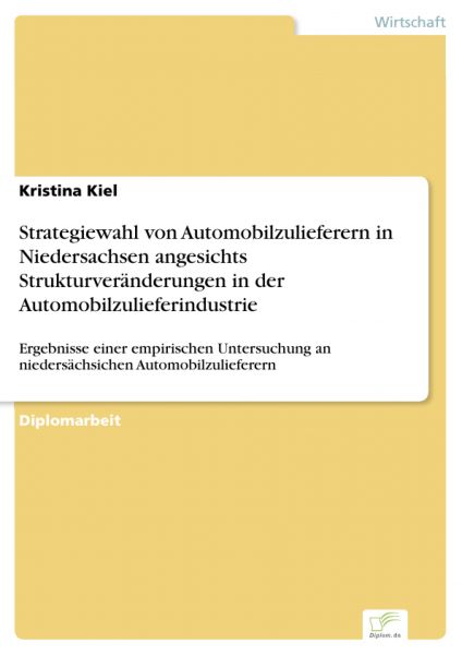 Strategiewahl von Automobilzulieferern in Niedersachsen angesichts Strukturveränderungen in der Auto