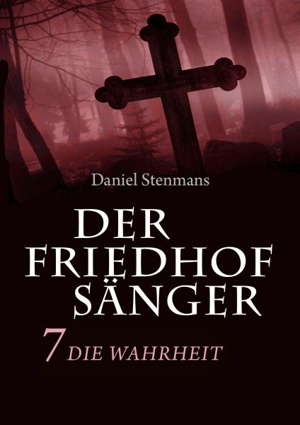 Der Friedhofsänger 7: Die Wahrheit