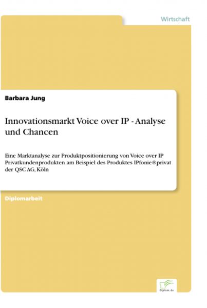 Innovationsmarkt Voice over IP - Analyse und Chancen