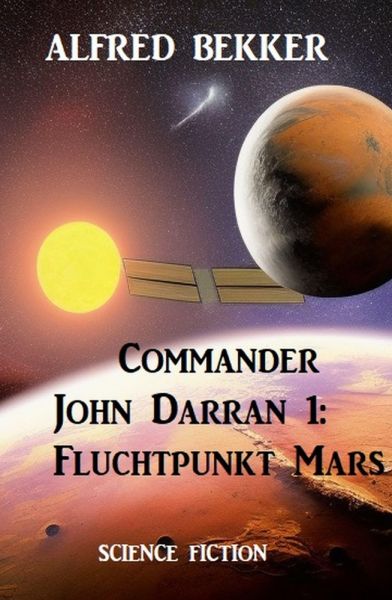 Commander John Darran 1: Fluchtpunkt Mars