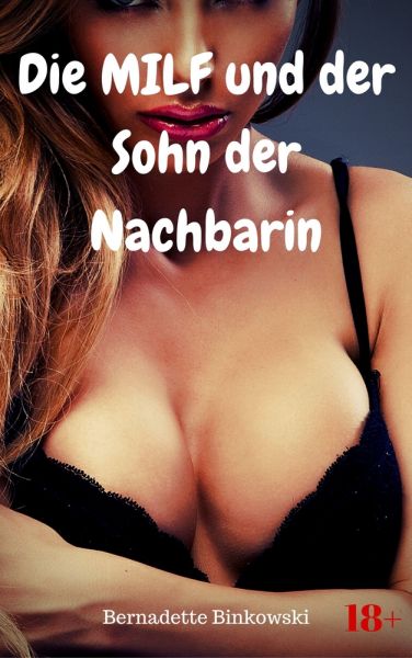 Die MILF und der Sohn der Nachbarin