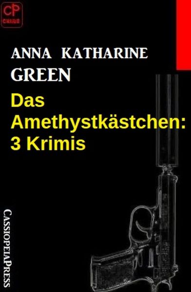 Das Amethystkästchen: 3 Krimis