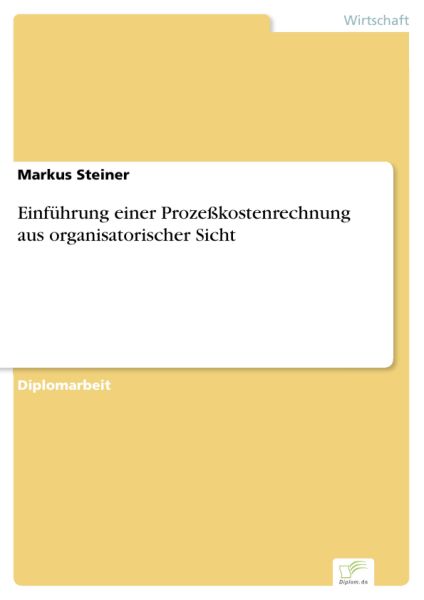 Einführung einer Prozeßkostenrechnung aus organisatorischer Sicht
