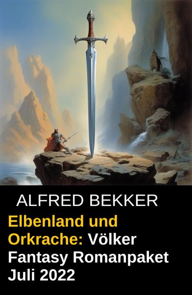 Elbenland und Orkrache: Völker Fantasy Romanpaket Juli 2022
