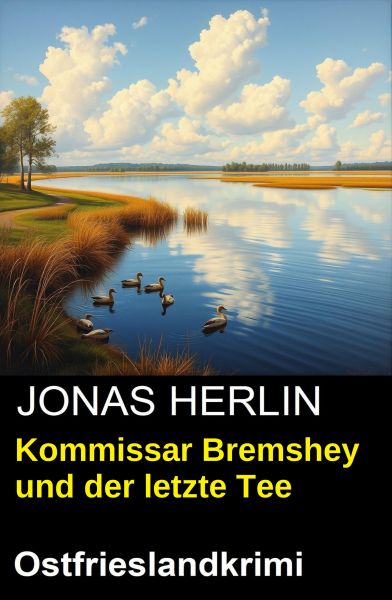 Kommissar Bremshey und der letzte Tee: Ostfrieslandkrimi