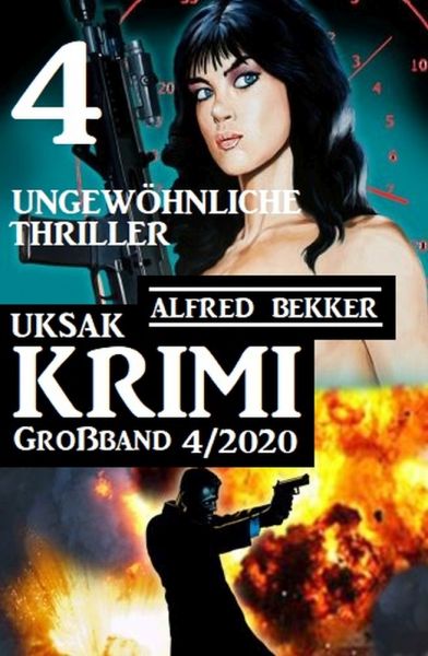 Uksak Krimi Großband 4/2020 - 4 ungewöhnliche Thriller