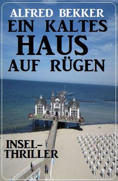 Ein kaltes Haus auf Rügen: Insel-Thriller