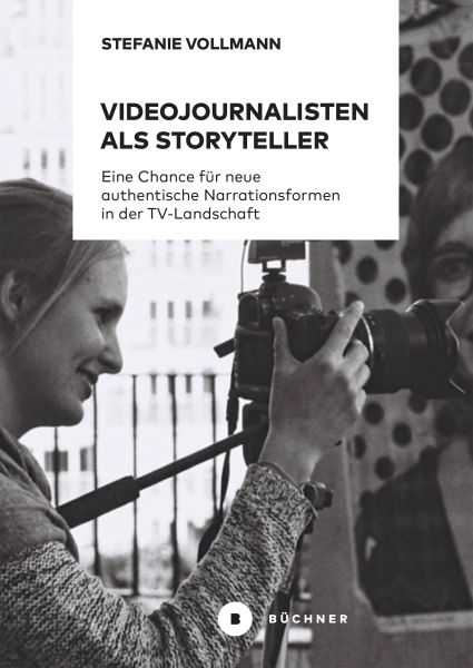 Videojournalisten als Storyteller