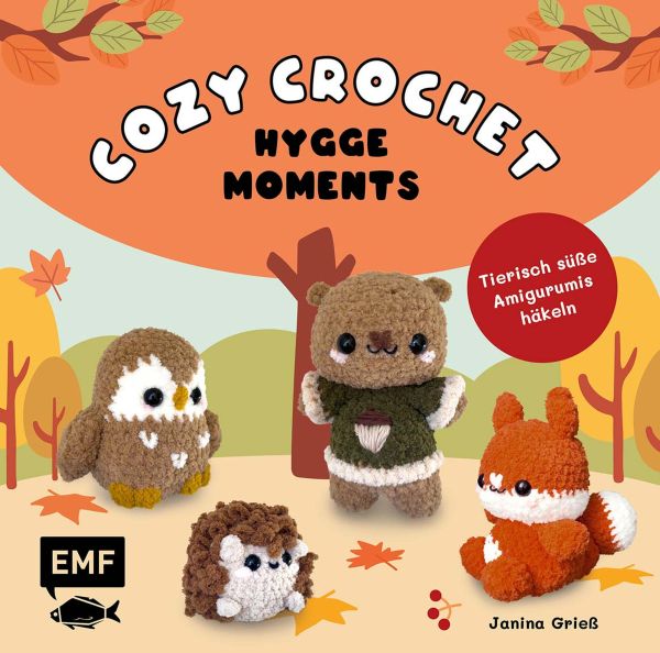 Cozy Crochet – Hygge Moments: Kuschelige Amigurumis häkeln mit @crochetbyjanina