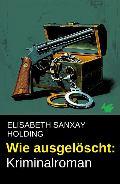Wie ausgelöscht: Kriminalroman