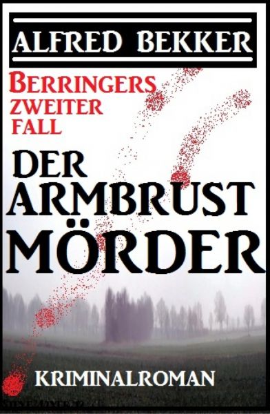 Berringers zweiter Fall - Der Armbrustmörder