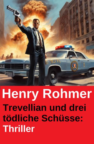 Trevellian und drei tödliche Schüsse: Thriller