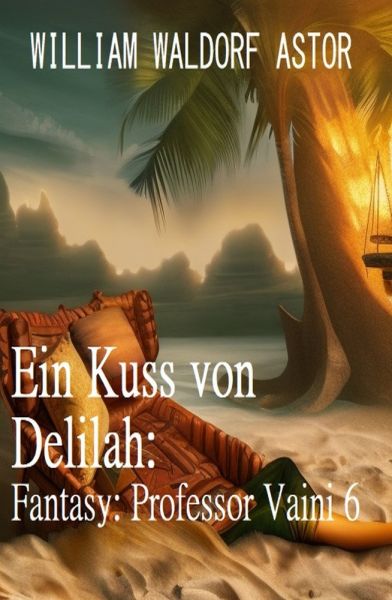 Ein Kuss von Delilah: Fantasy: Professor Vaini 6