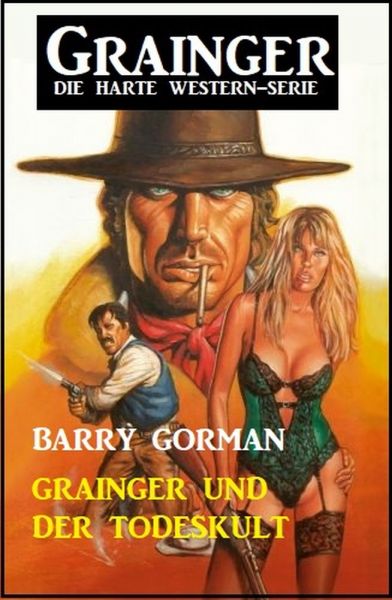 Grainger und der Todeskult: Grainger - Die harte Western-Serie