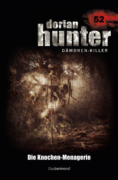 Dorian Hunter 52 – Die Knochen-Menagerie