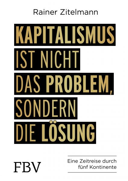 Kapitalismus ist nicht das Problem, sondern die Lösung