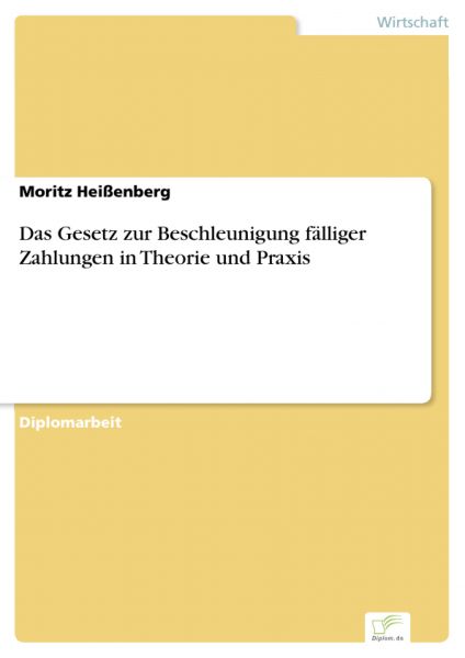 Das Gesetz zur Beschleunigung fälliger Zahlungen in Theorie und Praxis