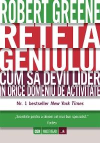 Rețeta geniului. Cum să devii lider în orice domeniu de activitate