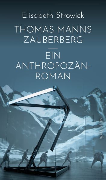 Thomas Manns »Zauberberg« - ein Anthropozän-Roman