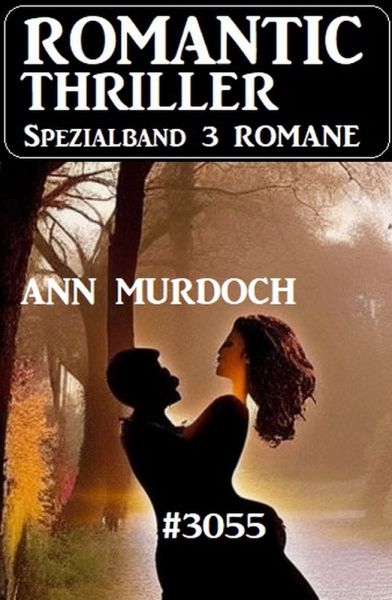 Romantic Thriller Spezialband 3055 - 3 Romane