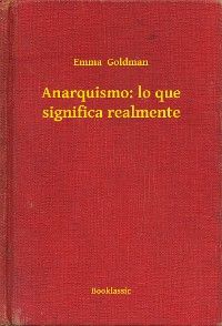 Anarquismo: lo que significa realmente