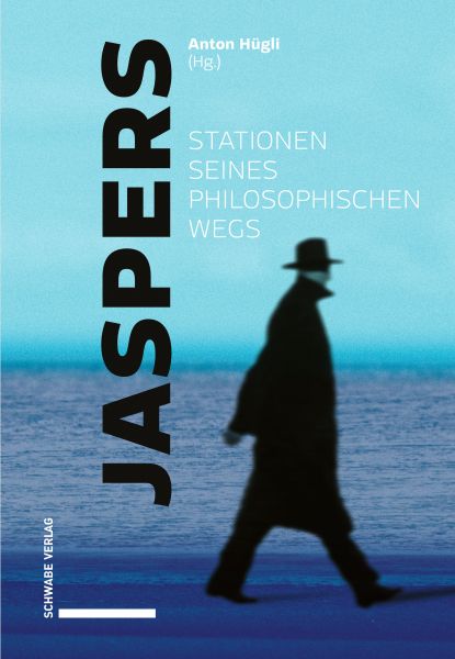 Jaspers – Stationen seines philosophischen Wegs