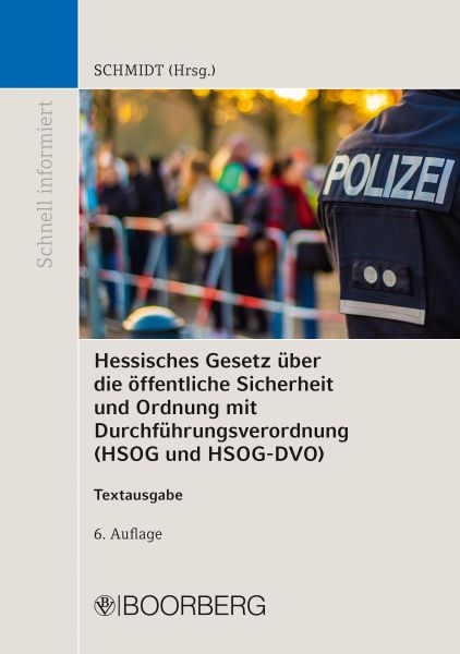 Hessisches Gesetz über die öffentliche Sicherheit und Ordnung mit Durchführungsverordnung (HSOG und