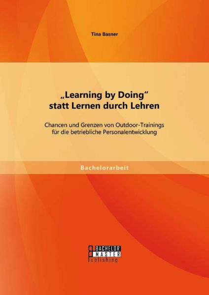 „Learning by Doing“ statt Lernen durch Lehren: Chancen und Grenzen von Outdoor-Trainings für die bet