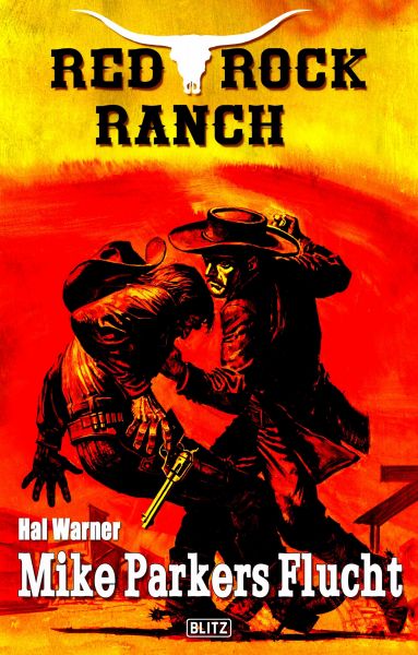 Red Rock Ranch 04: Mike Parkers Flucht