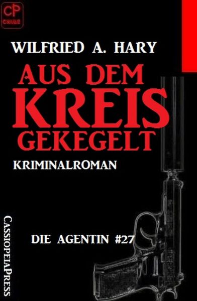 Aus dem Kreis gekegelt: Die Agentin #27