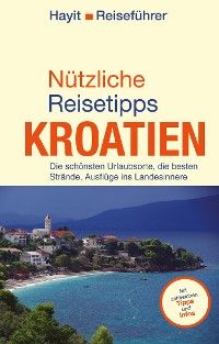 Nützliche Reisetipps Kroatien