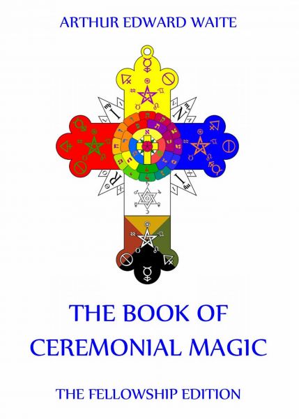 The Book Of Ceremonial Magic